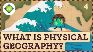 What is Physical Geography Crash Course Geography 4 [upl. by Hezekiah]