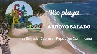 Rio playa Arroyo Salado La Entrada Cabrera  Rep Dom🇩🇴 [upl. by Celesta]