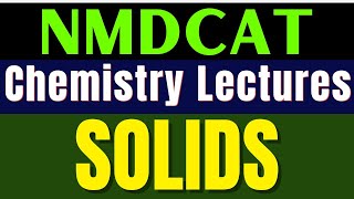 Solids  Properties of Solids  Types of Solids  NMDCAT Chemistry  Important MCQS of Solids  Test [upl. by Flyn165]