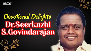 Devotional DelightsDrSeerkazhi SGovindarajan  Tamil Devotional Songs  Murugan Bhakti Padalgal [upl. by Marx]