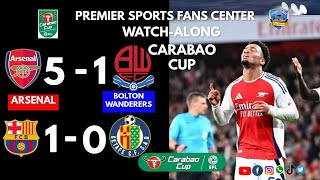 Arsenal 5  1 Bolton Wanderers Barca 1  0 Getafe  EFL Cup Laliga 202425  Live WatchAlong [upl. by Ardnic]