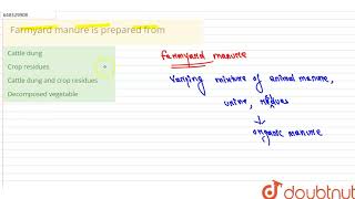 Farmyard manure is prepared from  11  MICROBES IN HUMAN WELFARE  BIOLOGY  AAKASH SERIES  D [upl. by Sumahs]