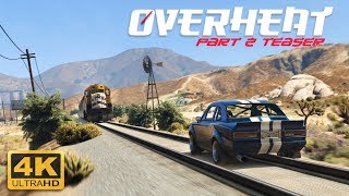 GTA V  OVERHEAT Part 2 Teaser 4K [upl. by Stephana]