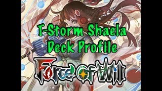 Force of Will TCG Deck Profile TStorm Shaela [upl. by Frohman489]