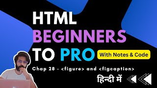 Chap 28  HTML figure and figcaption  semantic elements  HTML Tutorial For Beginners To Advance [upl. by Naujej29]