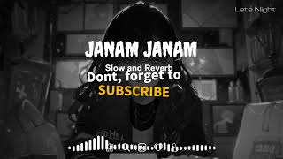 Janam Janam LOFi Slow amp Reverb🎶 Arijit Singh  Antara Mitra  I AM [upl. by Bron]