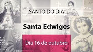 Santo do dia 16 de outubro  Santa Edwiges [upl. by Katlaps]