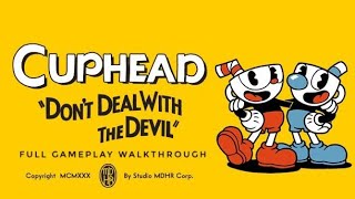 Cuphead Dont Deal With Devil Full Gameplay Walkthrough  No Commentary [upl. by Elleirua168]