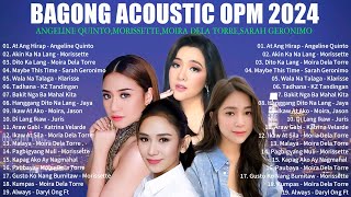 BAGONG OPM IBIG KANTA 2024 PLAYLIST  ANGELINE QUINTO SARAH GERONIMO  MORISSETTE  MOIRA DELA [upl. by Jain]