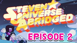 Steven Universe Abridged Episode 2 [upl. by Helfand435]