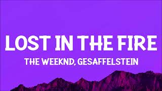 The Weeknd  Lost in the Fire Lyrics ft Gesaffelstein [upl. by Pegg]