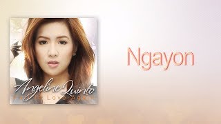 Angeline Quinto  Ngayon [upl. by Stevena]