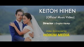 KEITOH HIHEN Official Music Video [upl. by Latsyrcal]