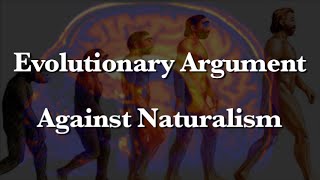 Evolutionary Argument Against Naturalism An Introduction [upl. by Hillier]