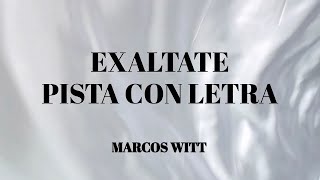 Exaltate PISTA con LETRA  Marcos Witt [upl. by Nyrok]