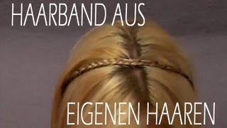 Haarband aus eigenen Haaren flechten [upl. by Esinrahs]