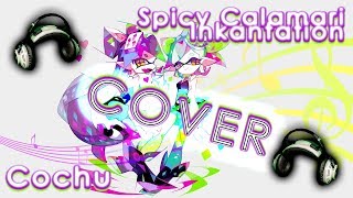 COVER SPICY CALAMARI INKANTATION  Splatoon 2 [upl. by Ulrick]