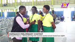 NSMQ2023 Prelims ‘Be ready to face us’  Wesley Girls SHS cautions seeded schools head of 18th [upl. by Lune]