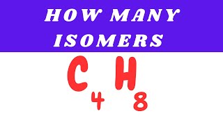 How Many Isomers of C4H8 [upl. by Kessel753]