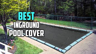 Best Inground Pool Covers in 2023  Top 5 Review  Polyethylene Pool Covers [upl. by Dorcea840]