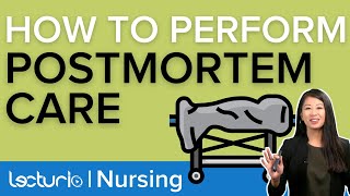 How to Provide Postmortem Care After a Patient Death  Lecturio Nursing Clinical Skills [upl. by Aramas516]