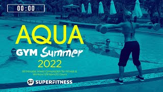 Aqua Gym Summer 2022 128 bpm32 Count 60 Minutes Mixed Compilation for Fitness amp Workout [upl. by Htebasil]