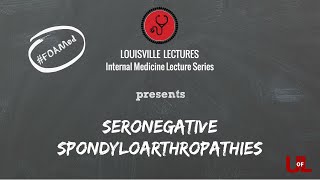 Seronegative Spondyloarthropathies with Dr David Armstrong [upl. by Huai]