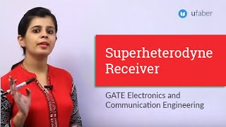 Superheterodyne Receiver  GATE 2016 ECE [upl. by Trebleda]