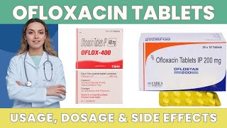 Understanding Ofloxacin Tablets Usage Dosage amp Side Effects  Ofloxacin Tablet ip 200 mg  400mg [upl. by Bekha]