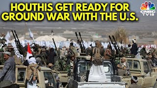 Houthis Get Ready For Ground War With The US  Houthis Rebels  Red Sea Tension  IN18V [upl. by Nnod]