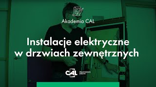 Instalacje Elektryczne w Drzwiach Zewnętrznych CAL prawdziwe drzwi [upl. by Bopp]