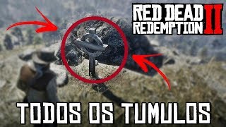 TRISTE COMO ENCONTRAR TODOS OS TÚMULOS ANOS DEPOIS LOCALIZAÇÕES  RED DEAD REDEMPTION 2 [upl. by Janelle429]