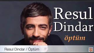 Resul Dindar Öptüm [upl. by Eimarrej]