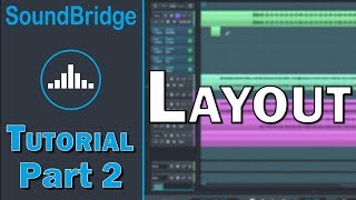 SoundBridge Tutorial Part 2 – DAW Layout [upl. by Frodeen807]