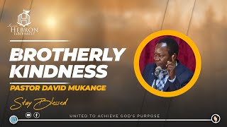 Brotherly Kindness  Pst David Mukange March 24 2024 [upl. by Narhem7]