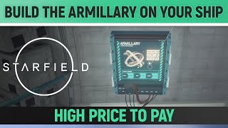 Starfield  Build the Armillary on your Ship  High Price to Pay [upl. by Hobbie]