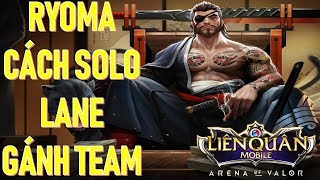 Hướng dẫn bá đạo bằng RYOMA khi được tăng sức mạnh Liên quân mobile Arena of Valor [upl. by Ateiluj628]