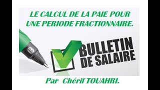 Vidéo 93  Le calcul de la paie pour une période fractionnaire [upl. by Zulaledairam367]