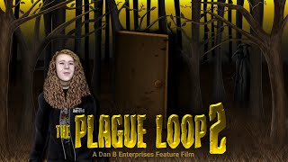 The Plague Loop 2 A Dan B Enterprises Feature Film [upl. by Ttirb]