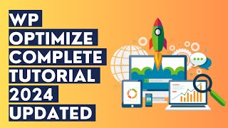 WP Optimize Tutorial 2024  How To Setup WP Optimize  WP Optimize Best Settings 2024  WP Optimize [upl. by Eceirtal]