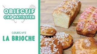 OBJECTIF CAP PÂTISSIER N°3  La brioche [upl. by Airetnahs]