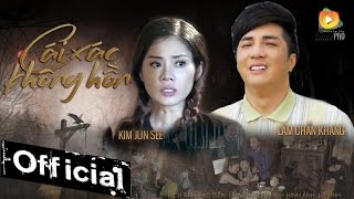 Phim Ca Nhạc Cái Xác Không Hồn  Lâm Chấn Khang ft Kim Jun See [upl. by Ailedo752]