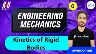 Kinetics of Rigid Bodies  L 6  Engineering Mechanics  Apuroop Sir [upl. by Lawry254]