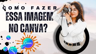 Como Fazer Montagem No Canva com Imagem [upl. by Erick]