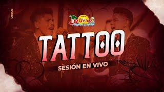 Tattoo  La Única Tropical Sesión en Vivo [upl. by Uhej814]