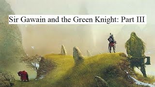 Sir Gawain and the Green Knight Part III [upl. by Amlez]