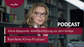 KlimaKipppunkt Atlantikströmung vor dem Kollaps  Kemferts KlimaPodcast  MDR [upl. by Ddarb]