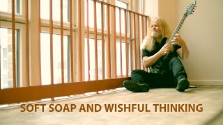 Mattias IA Eklundh  Soft Soap And Wishful Thinking [upl. by Nirred]