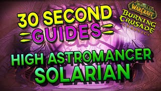 High Astromancer Solarian  Tempest Keep The Eye  30 Second Guides [upl. by Lemmy]