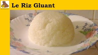 Le riz gluant rapide facile inratable HD [upl. by Eceirtal457]